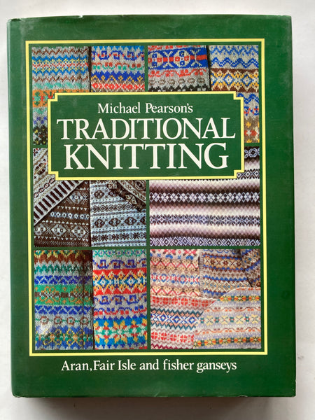 Michael Pearson's Traditional Knitting: Aran, Fair Isle and Fisher Ganseys, 
Book by Michael Pearson