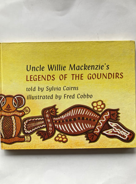 Uncle Willie Mackenzie’s Legends of the Goundirs -
Fred Cobbo, Sylvia Cairns, 1967.