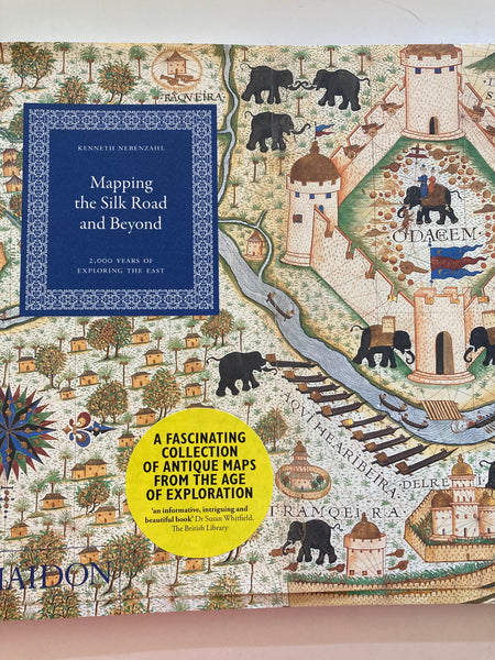 Kenneth Nebenzahl
Mapping the Silk Road and Beyond: 2,000 Years of Exploring the East