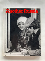 Another Russia: Through the Eyes of the New Soviet Photographers
Daniela Mrazkova; Vladimir Remes