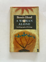 Bessie Head
A Woman Alone: Autobiographical Writings (African Writers Series)