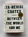 Between the World and Me
Book by Ta-Nehisi Coates