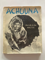 Achouna: His Life in the Arctic by Dominique Darbois