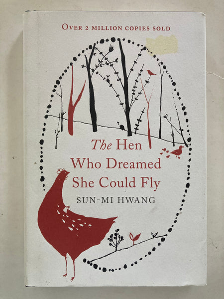 The Hen Who Dreamed She Could Fly
Novel by Hwang Seon-mi