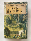 A land half won
Book by Geoffrey Blainey