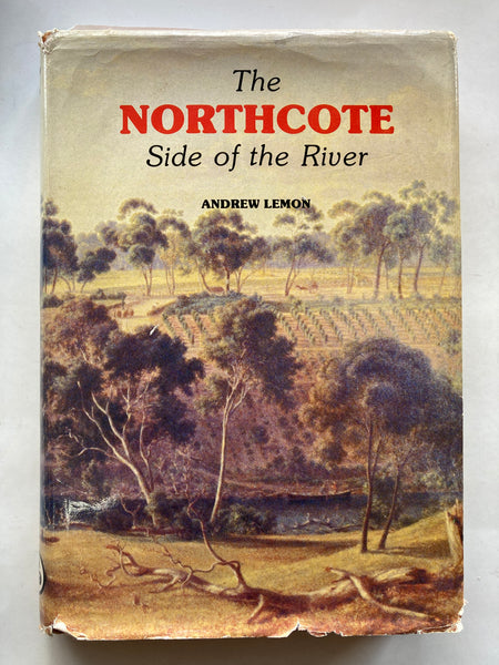 The
NORTHCOTE
Side of the River
ANDREW LEMON