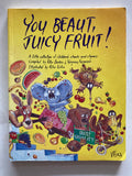 You Beaut, Juicy Fruit! A Fifth Collection of Children's Chants and Rhymes
Book by Peter Durkin