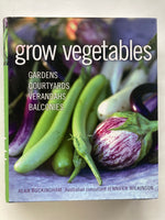 Grow Vegetables: Gardens Courtyards Verandahs Balconies
by Alan Buckingham - Jennifer Wilkinson