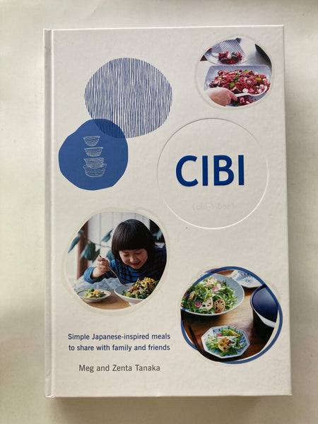 Cibi: Simple Japanese-Inspired Meals to Share With Family and Friends
Book by Meg Tanaka and Zenta Tanaka