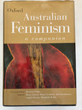 OXFORD AUSTRALIAN FEMINISM. A Companion. Hardcover - 1998
by Caine, Barbara (General Editor