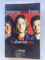 Tomorrow Never Knows: The Silverchair Story
Book by Jeff Apter